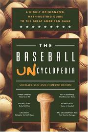 Cover of: The baseball uncyclopedia: a highly-opinionated, myth-busting guide to the great american game
