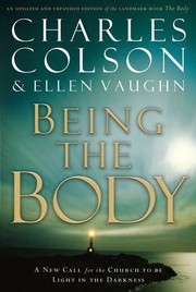 Cover of: Being the Body by Charles Colson, Ellen Vaughn