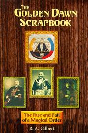 Cover of: The Golden Dawn scrapbook: the rise and fall of a magical order