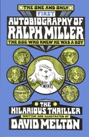 Cover of: The One and Only First Autobiography of Ralph Miller: The Dog Who Knew He Was a Boy