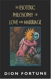 Cover of: The Esoteric Philosophy of Love and Marriage by Violet M. Firth (Dion Fortune)