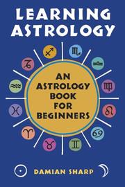 Cover of: Learning Astrology: An Astrology Book For Beginners