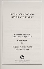 Cover of: The emergence of man into the 21st century: [edited by] Patricia L. Munhall, Ed Madden, Virginia M. Fitzsimons