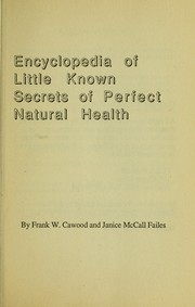 Cover of: Encyclopedia of Little Known Secrets of Perfect Natural Health