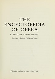 Cover of: The Encyclopedia of opera by edited by Leslie Orrey ; advisory editor Gilbert Chase.