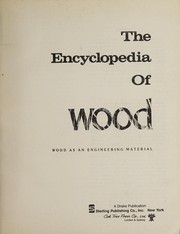 Cover of: The encyclopedia of wood: wood as an engineering material.