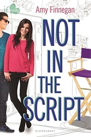 Cover of: Not in the Script: An If Only novel