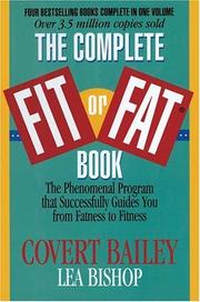 Cover of: The Complete Fit or Fat Book by Covert Bailey, Lea Bishop