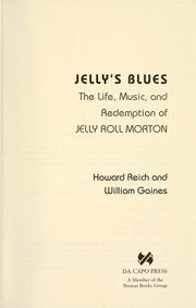 Cover of: Jelly's blues : the life, music, and redemption of Jelly Roll Morton