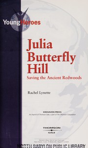 Julia Butterfly Hill, saving the ancient redwoods by Rachel Lynette