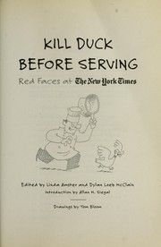 Cover of: Kill duck before serving: red faces at The New York Times : a collection of the newspaper's most interesting, embarrassing, and off-beat corrections