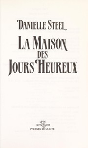 Cover of: La maison des jours heureux by Danielle Steel