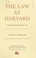 Cover of: The law at Harvard