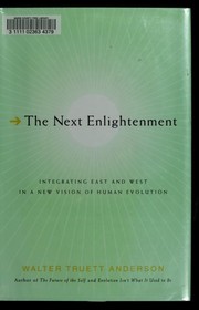 Cover of: The next enlightenment: integrating East and West in a new vision of human evolution