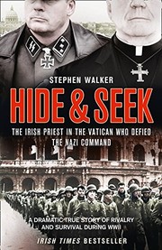 Cover of: Hide and Seek: A Dramatic True Story of Rivalry, Survival and Forgiveness During WWII. by Stephen Walker