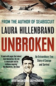 Cover of: Unbroken: An Extraordinary True Story of Courage and Survival