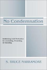 Cover of: No Condemnation: Rethinking Guilt Motivation in Counseling, Preaching, and Parenting