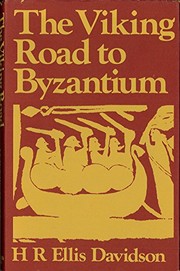 The Viking road to Byzantium by Hilda Roderick Ellis Davidson