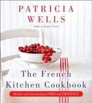 Cover of: The French Kitchen Cookbook: Recipes and Lessons from Paris and Provence