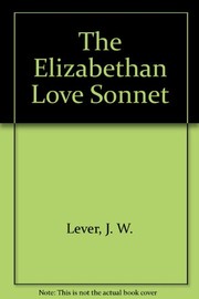 The Elizabethan love sonnet by J. W. Lever