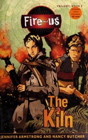Cover of: The Kiln (Fire-Us, #03) by Jennifer L. Armstrong