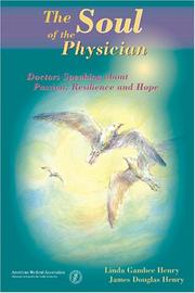 Cover of: The Soul of the Physician: Doctors Speaking About Passion, Resilience, and Hope
