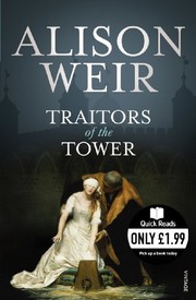 Traitors of the Tower by Alison Weir