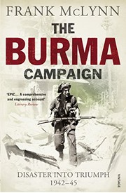Cover of: The Burma Campaign: Disaster into Triumph 1942-45