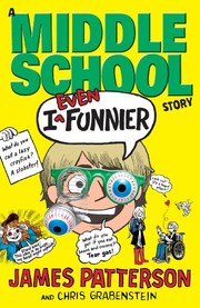 Cover of: I Even Funnier: A Middle School Story: (I Funny 2) by James Patterson
