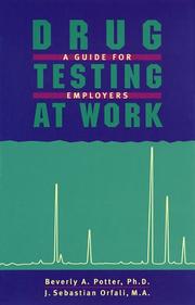 Cover of: Drug testing at work: a guide for employers