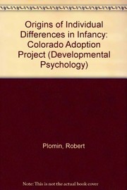 Origins of individual differences in infancy by Robert Plomin