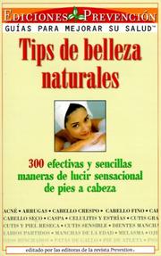 Cover of: Tips de Belleza Naturales (Natural Beauty Tips): 300 efectivas y sencillas maneras de lucir sensacional de pies a cabeza (300 Effective and Simple Ways to Look Sensational From Head to Toe)