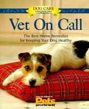 Cover of: Vet On Call: The Best Home Remedies for Keeping Your Dog Healthy (Dog Care Companions)