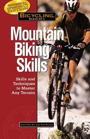 Cover of: Bicycling Magazine's Mountain Biking Skills: Tactics, Tips, and Techniques to Master Any Terrain