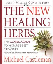 Cover of: The New Healing Herbs: The Classic Guide to Nature's Best Medicines Featuring the Top 100 Time-Tested Herbs