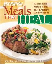 Cover of: Meals That Heal: Over 175 Simple, Everyday Recipes That Help Prevent And Treat Disease