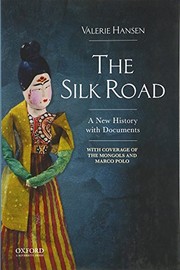 Cover of: The Silk Road: A New History with Documents by Valerie Hansen