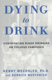 Cover of: Dying to Drink: Confronting Binge Drinking on College Campuses