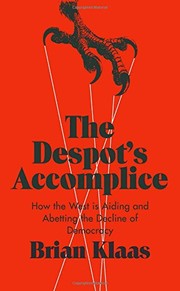 Cover of: The Despot's Accomplice: How the West is Aiding and Abetting the Decline of Democracy by Brian Klaas