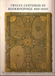Twelve centuries of bookbindings, 400-1600 by Needham, Paul