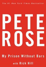 My prison without bars by Pete Rose, Rick Hill