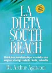 Cover of: La Dieta South Beach: El delicioso plan disenado por un medico para asegurar el adelgazamiento rapido y saludable
