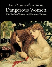 Cover of: Dangerous Women: The Perils of Muses and Femmes Fatales
