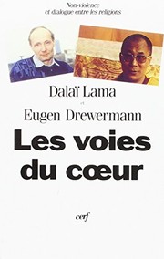 Cover of: Les voies du coeur: Non-violence et dialogue entre les religions