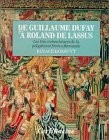 Cover of: De Guillaume Dufay à Roland de Lassus: les très riches heures de la polyphonie franco-flamande