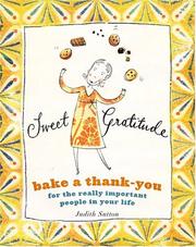 Cover of: Sweet Gratitude: Bake a Thank-You for the Really Important People in Your Life