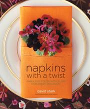 Cover of: Napkins with a twist: fabulous folds with flair for any occasion
