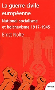 Cover of: La guerre civile européenne : National-socialisme et bolchevisme 1917-1945