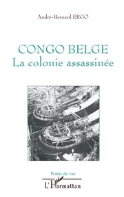 Cover of: Congo belge: La colonie assassinée (French Edition)