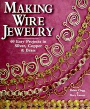 Cover of: Making Wire Jewelry: 60 Easy Projects in Silver, Copper & Brass